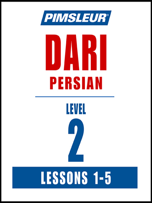 Title details for Pimsleur Dari Persian Level 2 Lessons 1-5 by Pimsleur - Available